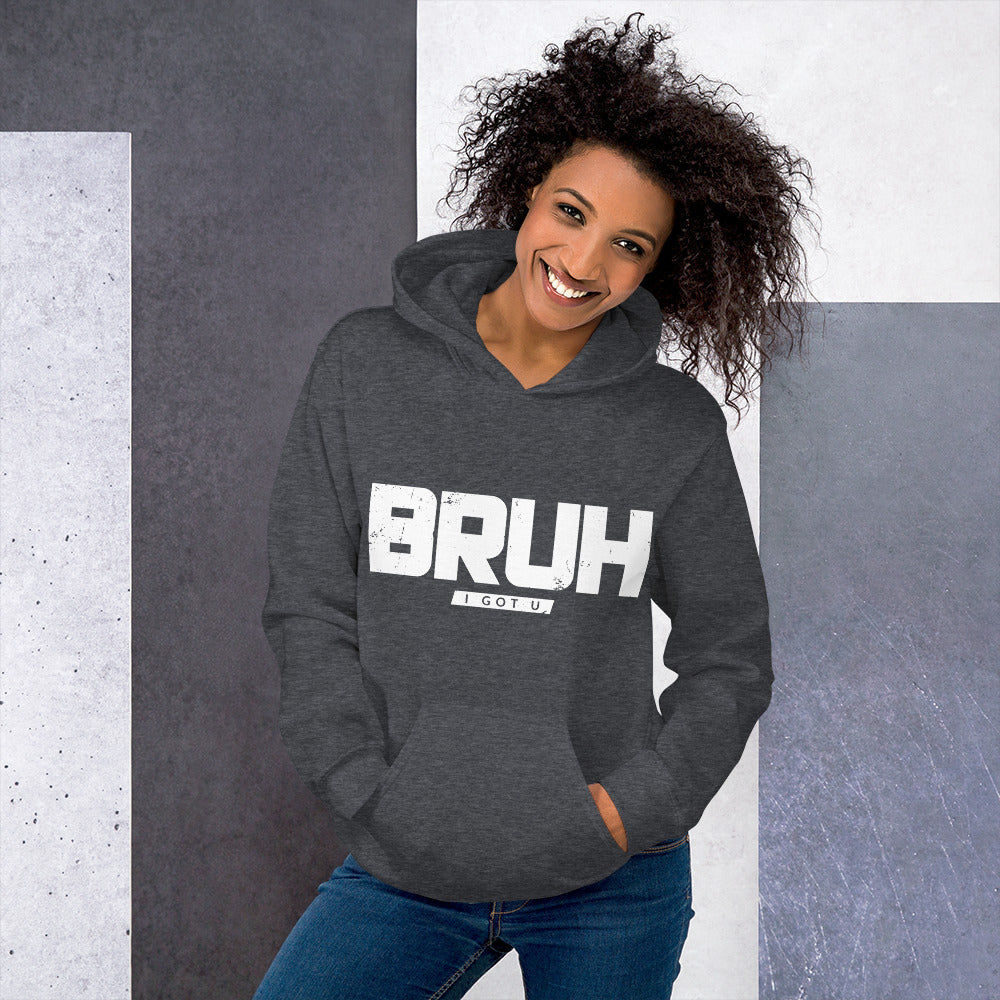 Inspire Me | BRUH I Got U Unisex Hoodie