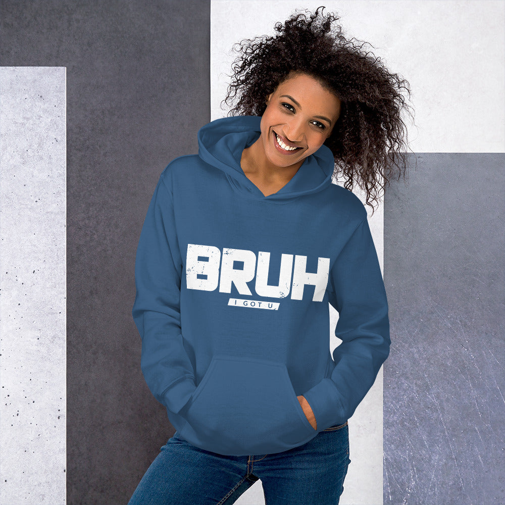 Inspire Me | BRUH I Got U Unisex Hoodie