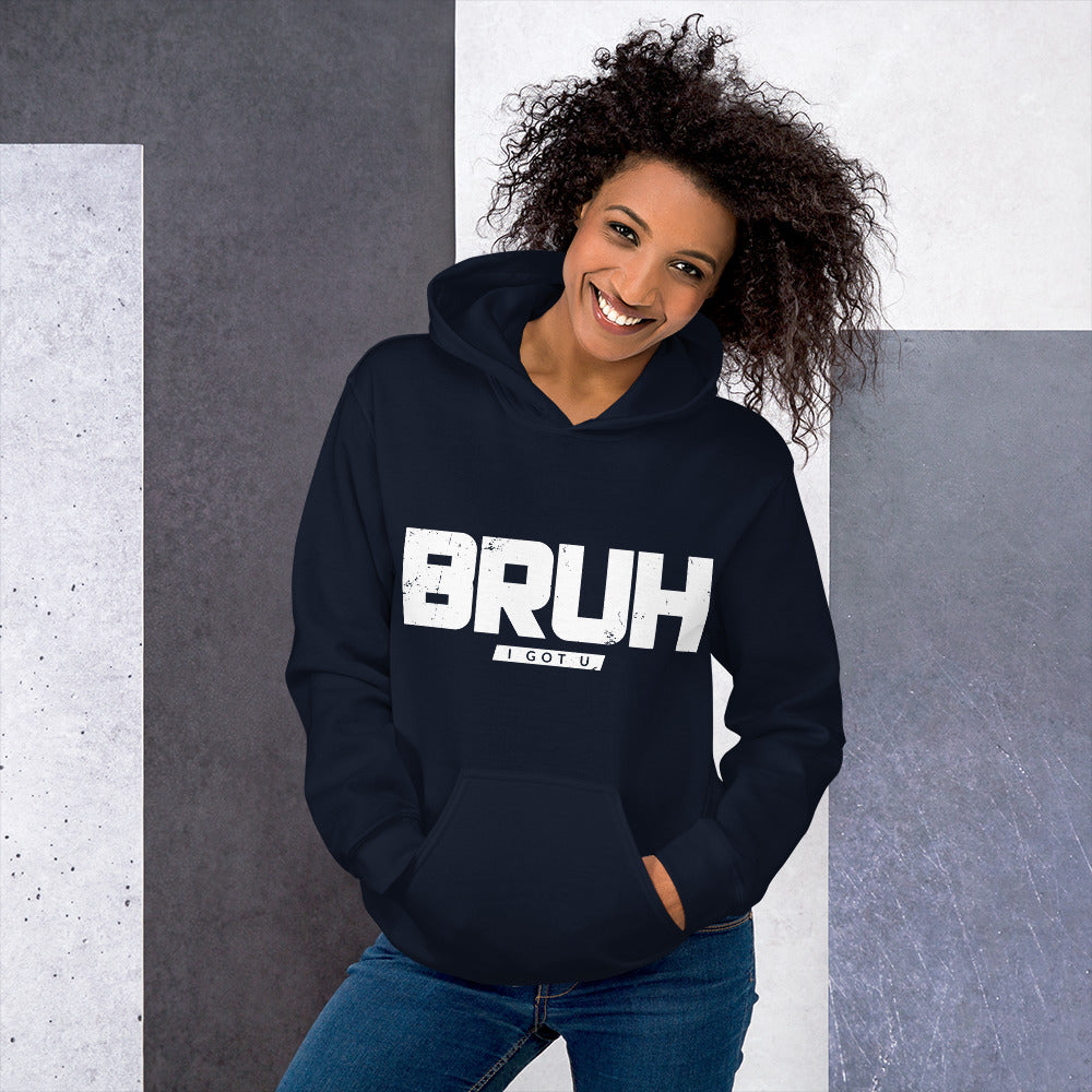 Inspire Me | BRUH I Got U Unisex Hoodie