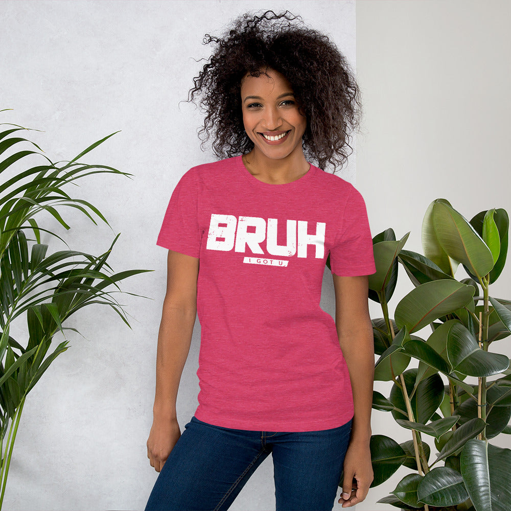 Inspire Me | BRUH I Got U | Unisex T-Shirt