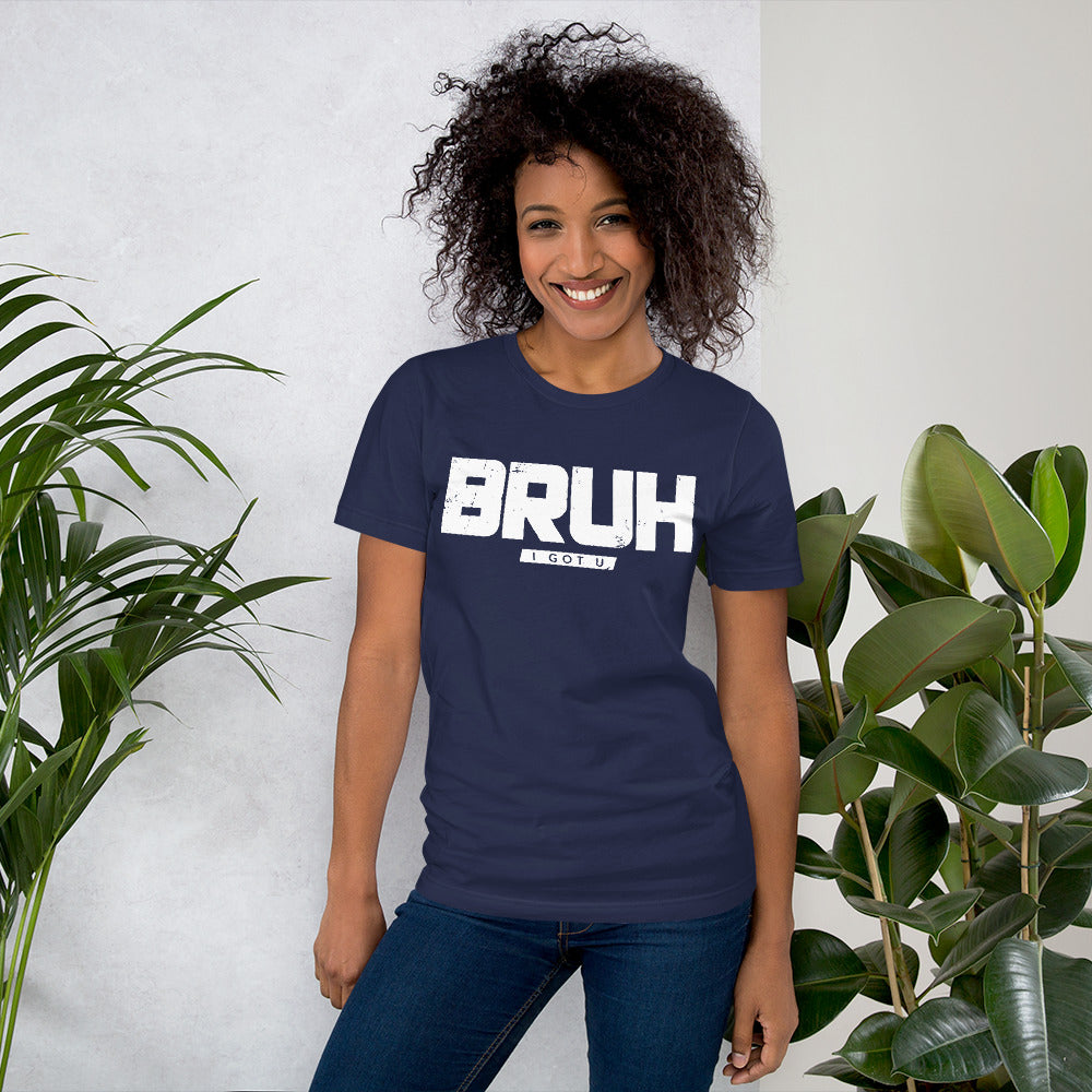 Inspire Me | BRUH I Got U | Unisex T-Shirt