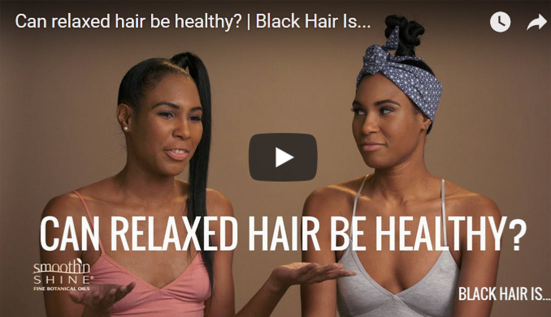[VIDEO] Can Relaxed Hair Be Healthy?