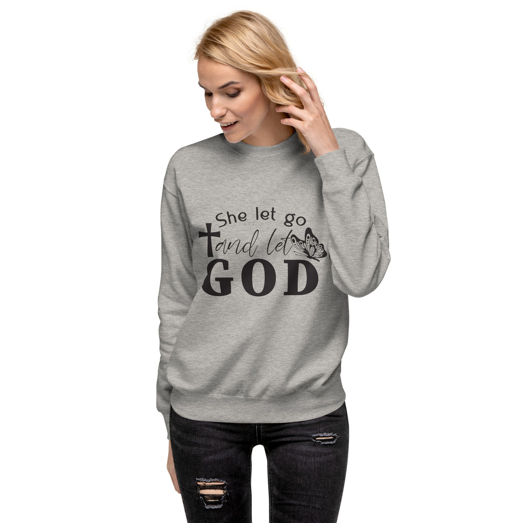 Inspire Me | She Let Go and Let God | Premium Sweatshirt