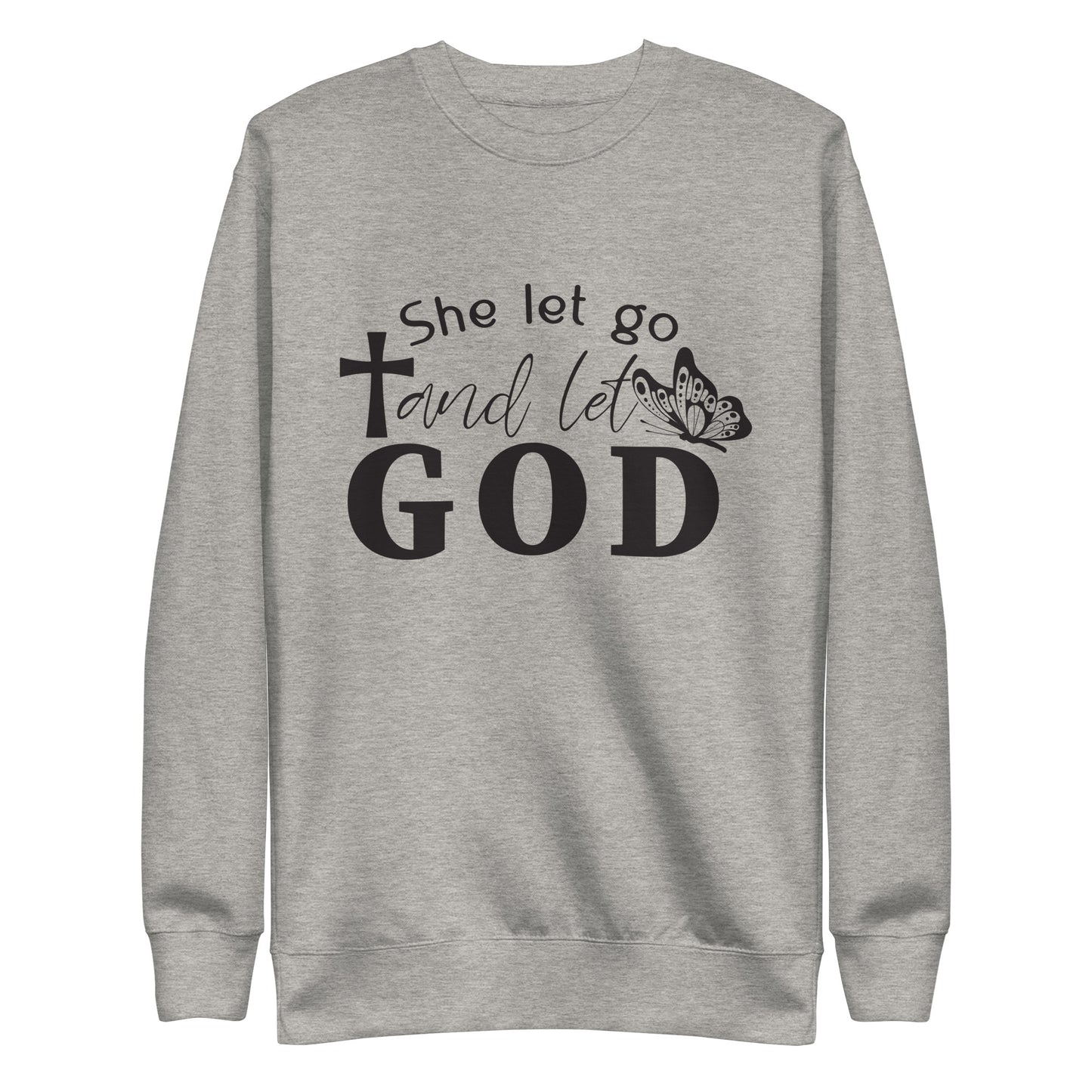 Inspire Me|She Let Go and Let God|Unisex Premium Sweatshirt