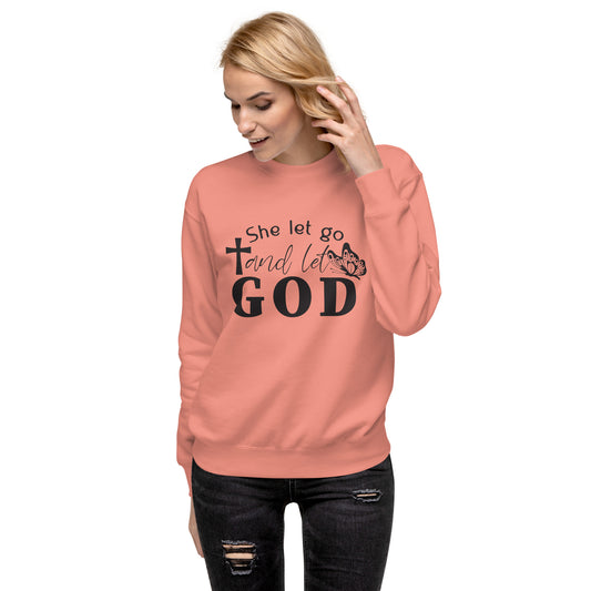 Inspire Me|She Let Go and Let God|Unisex Premium Sweatshirt