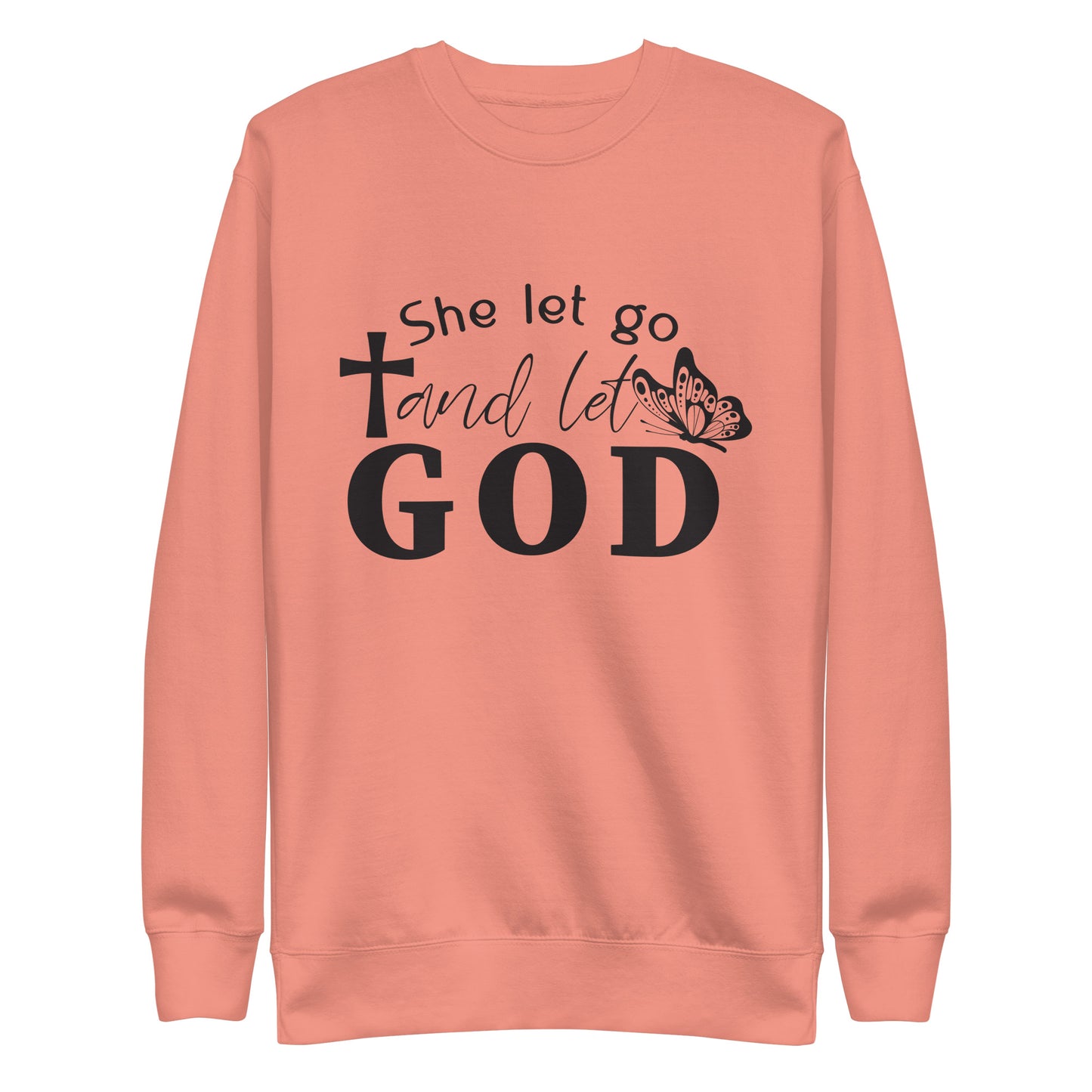 Inspire Me|She Let Go and Let God|Unisex Premium Sweatshirt