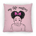 Girls Throw Pillows | Beautiful Me | Infinity | My Life Matters | Pink Bow