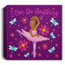 Girls Canvas Wall Art | Beautiful Me | Zara The Ballerina | I Can Do Anything