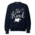 Inspire Me | Be Kind | Unisex Sweatshirt